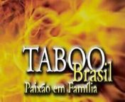 Taboo Brasil Paixao em Familia from brasil tall stripteasse