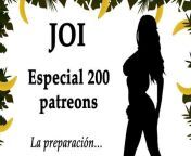 JOI Especial 200 patreons, 200 corridas. Spanish audio. from ichduhernz patreon
