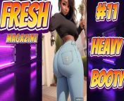 Fresh #10 Heavy Booty from xxx tolly world and fresh all bf video