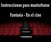 JOI - Masturbandote en el cine, fantasia en espanol. from cine ka
