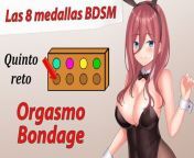Spanish Rol JOI Aventura Hentai - 5 medalla BDSM, Orgasmo bondage. from shari xxx vedagla sex hat suv mypornw