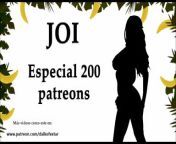 JOI especial 200 patreons, 200 corridas. Audio en español. from দেবর ভাবীরxxx 200