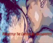 Polywetflix The Cartoon XXX (don’t own rights to music) from cantoonxxx