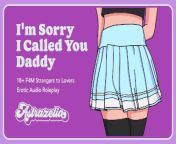 Erotic Audio: I&apos;m Sorry I Called You Daddy from wsoriy