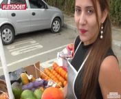 Latina goes from selling fruits to selling Pussy #LETSDOEIT from fruit 032 029